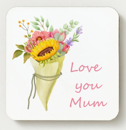 Love You Mum Ceramic Coaster - Bunch of Flowers